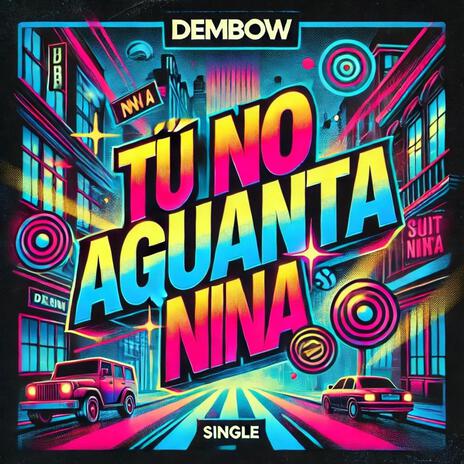 Tu no aguanta nina | Boomplay Music