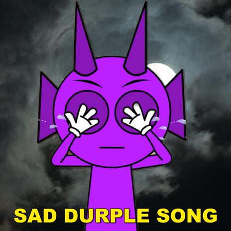 Sad Sprunki Durple Song