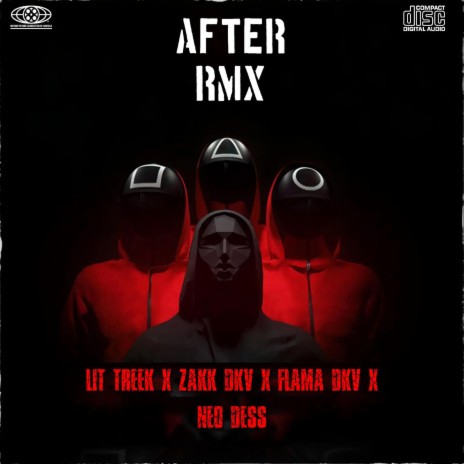 AFTER RMX ft. Zakk DKV, Flama DKV & Neo Dess | Boomplay Music