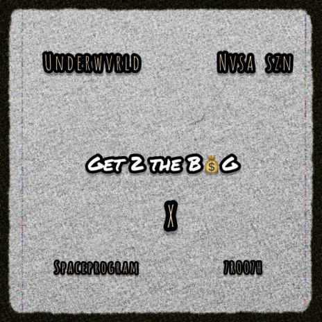 GET TO THE BAG ft. NASA SZN, SPACEPROGRAM & 7ROO7H | Boomplay Music