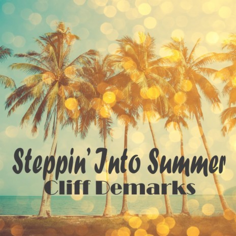 Steppin' Into Summer | Boomplay Music