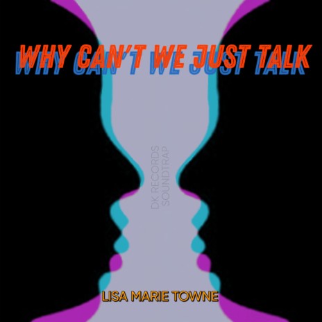 WHY CAN'T WE JUST TALK | Boomplay Music