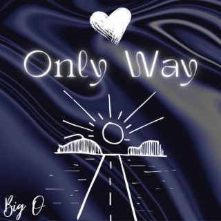 Only Way lyrics | Boomplay Music