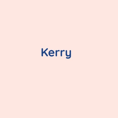 Kerry | Boomplay Music