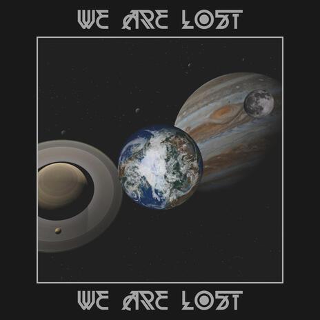 We Are Lost | Boomplay Music