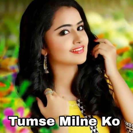 Tumse Milne Ko ft. Sarang Patil, Altab Shaha & Akash Shejul