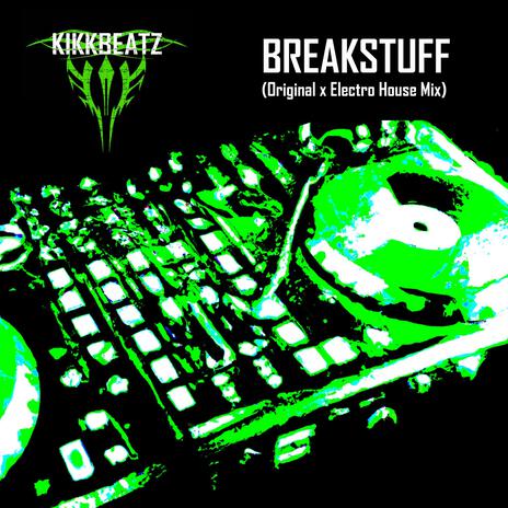 Breakstuff (Original x Electro House Mix) | Boomplay Music