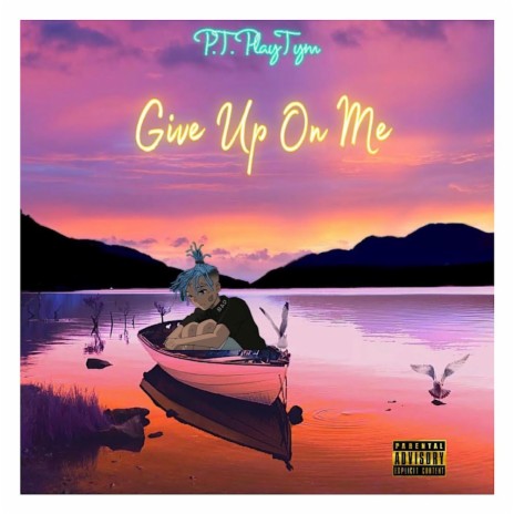 Give Up On Me | Boomplay Music