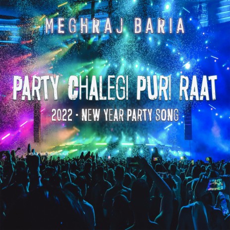 Party Chalegi Puri Raat | Boomplay Music