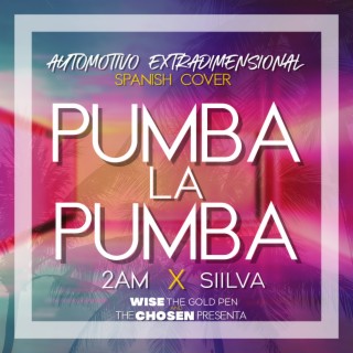 Automotivo Extradimensional (Spanish Cover) Pumba La Pumba ft. Siilva & The Chosen lyrics | Boomplay Music