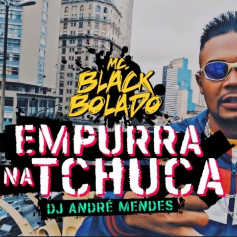 Empurra na Tchuca ft. Jhon Helves | Boomplay Music