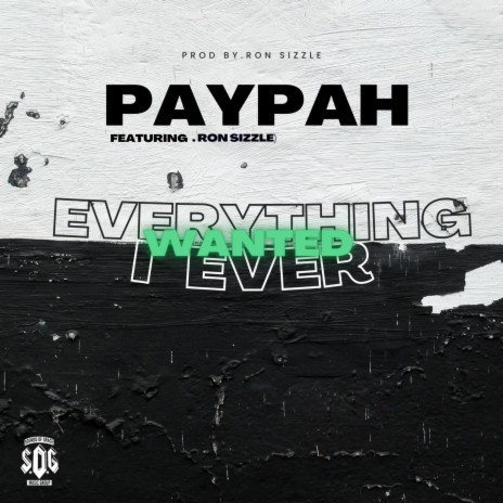 Everything I Ever Wanted ft. Ron Sizzle | Boomplay Music