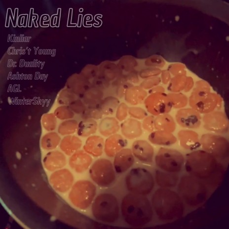 Naked Lies ft. Kinliar, Chris't Young, Dr. Duality, Ashton Day & AGL | Boomplay Music