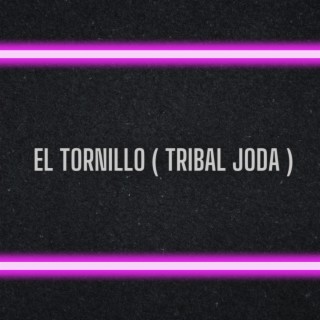 El Tornillo (Tribal Joda)