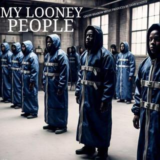 My Looney People lyrics | Boomplay Music