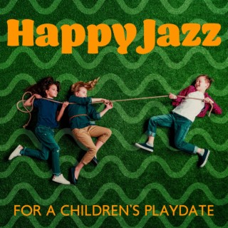 Happy Jazz For A Children’s Playdate