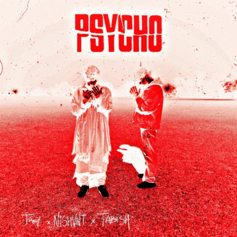 Psycho ft. Tabish Wani & Nishvnt | Boomplay Music