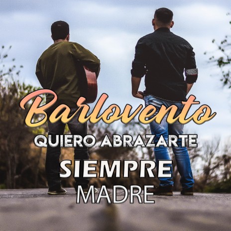 Quiero Abrazarte Siempre Madre | Boomplay Music