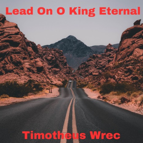 Lead on O King Eternal | Boomplay Music