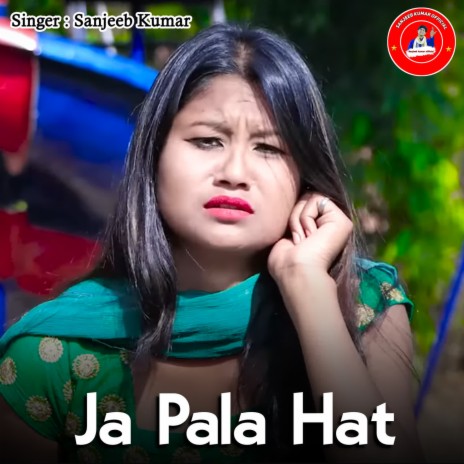 Ja Pala Hat | Boomplay Music