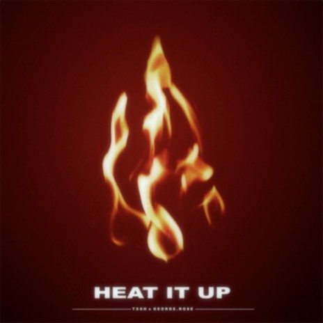 Heat It Up ft. George.Rose | Boomplay Music