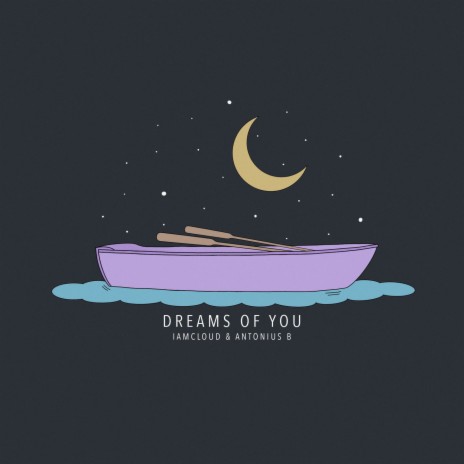 Dreams of You ft. Antonius B