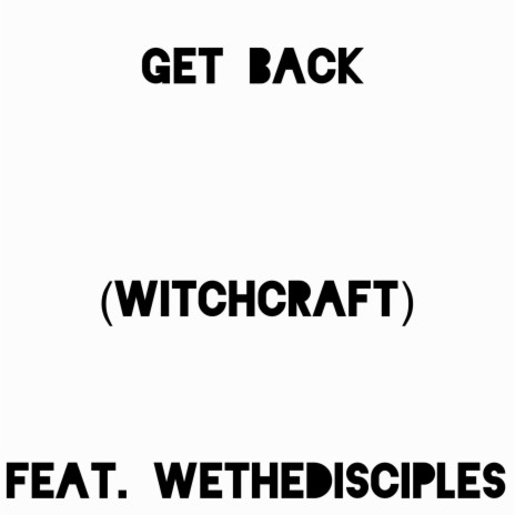 GET BACK! ft. WeTheDisciples | Boomplay Music