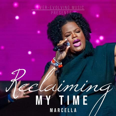 Reclaiming My Time ft. Marcella Ratcliff | Boomplay Music