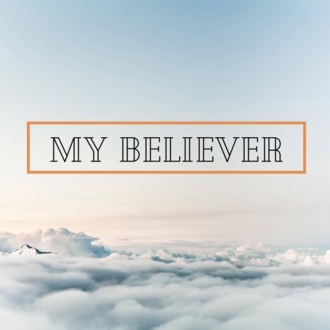 My Believer | Boomplay Music