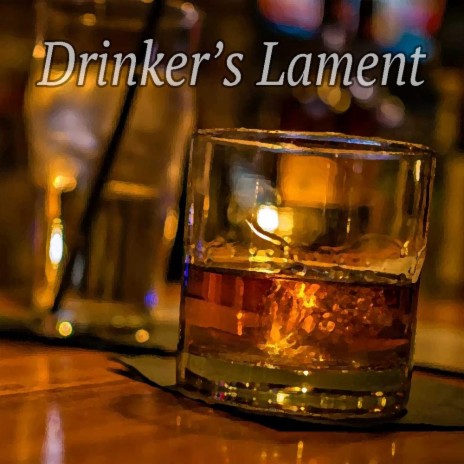 Drinker's Lament | Boomplay Music