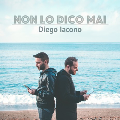 Non lo dico mai (2019 Version) | Boomplay Music