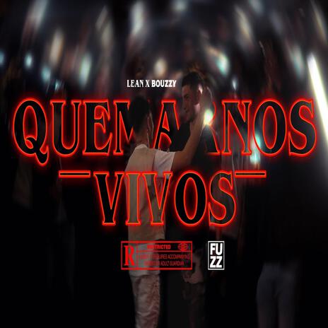 Quemarnos Vivos ft. Bouzzy | Boomplay Music