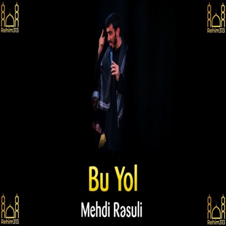 Bu Yol (Mehdi Resuli |2022|HD|Rusiya Meherrem Meclisi|) | Boomplay Music