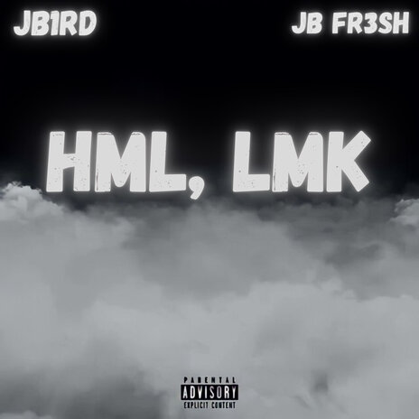 Hml, Lmk ft. JB Fr3sh | Boomplay Music