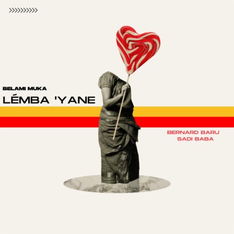 Lémba 'Yane ft. Bernard Baru & Sadi Baba | Boomplay Music