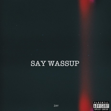 Say Wassup | Boomplay Music