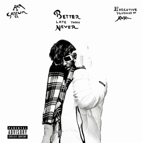 Better Late Than Never (Freestyle) ft. Awal