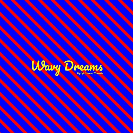 Wavy Dreams