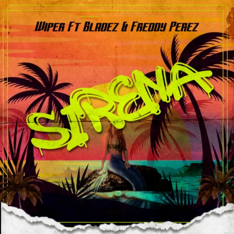 Sirena ft. wiper & Bladez | Boomplay Music