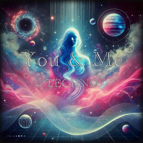 You & Me (Techno) | Boomplay Music