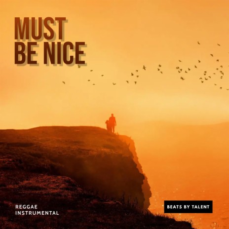 Must Be Nice (REGGAE INSTRUMENTAL) | Boomplay Music