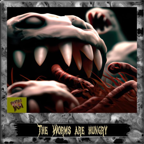 The Worms Are Hungry | Boomplay Music