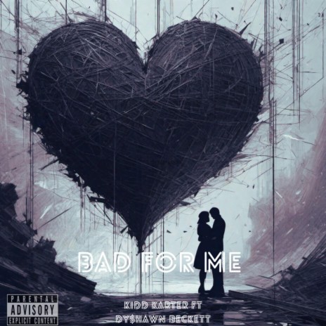 BAD FOR ME ft. Dy$hawn Beckett | Boomplay Music