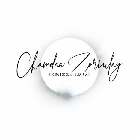 Chamdaa Zoriulay ft. Urlugtogtokh | Boomplay Music