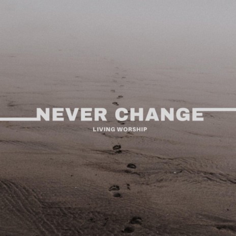 Never Change (Studio Version) | Boomplay Music