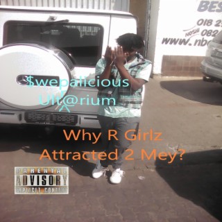 Why R Girlz Attracted 2 Mey?