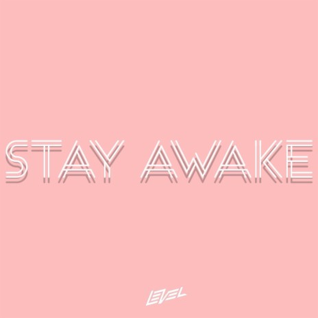 STAY AWAKE | Boomplay Music