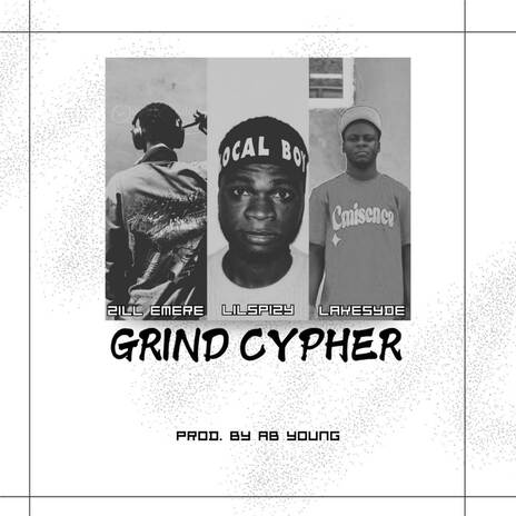 GRIND CYPHER ft. Lilspizy & Lakesyde | Boomplay Music