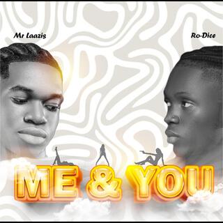 Me And You ft. Mr. Laazis lyrics | Boomplay Music