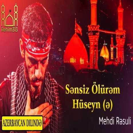 Sensiz Ölürəm Huseyn (e) - Mehdi Resuli |2022|HD| [AZE SUB] | Boomplay Music